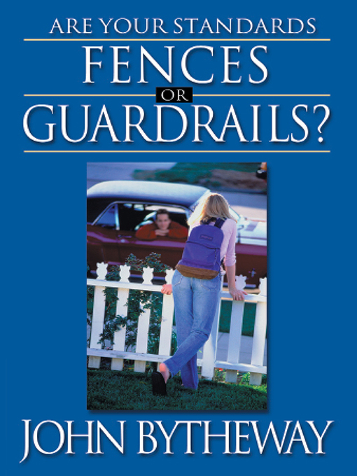 Title details for Are Your Standards Fences or Guardrails? by John Bytheway - Available